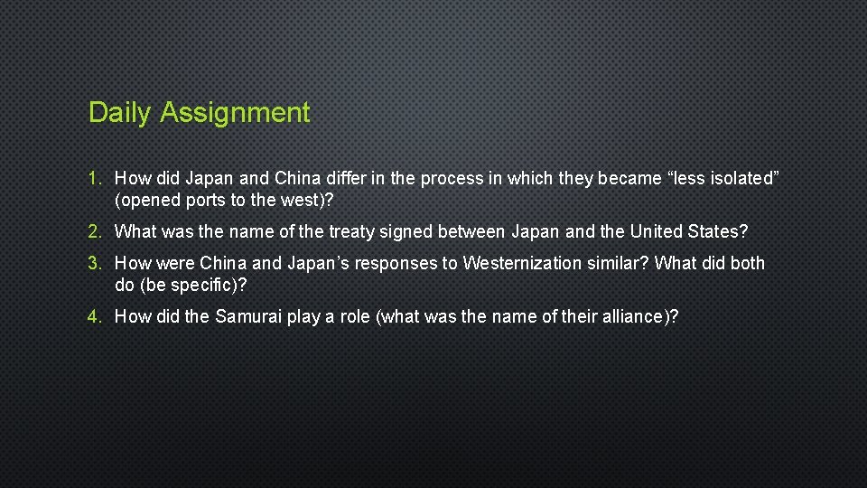 Daily Assignment 1. How did Japan and China differ in the process in which