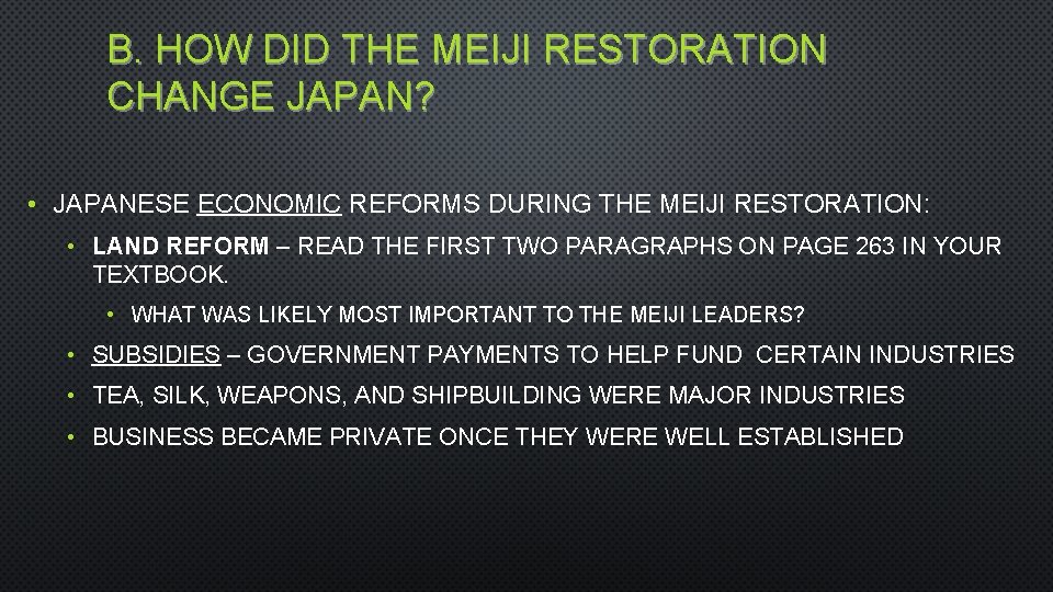 B. HOW DID THE MEIJI RESTORATION CHANGE JAPAN? • JAPANESE ECONOMIC REFORMS DURING THE