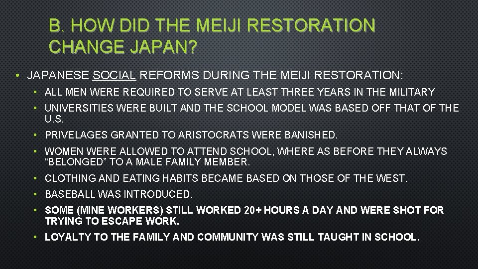 B. HOW DID THE MEIJI RESTORATION CHANGE JAPAN? • JAPANESE SOCIAL REFORMS DURING THE