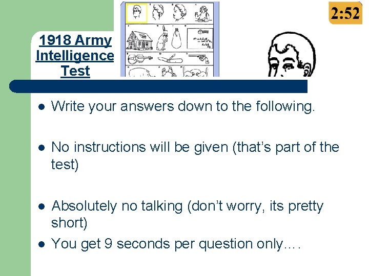 1918 Army Intelligence Test l Write your answers down to the following. l No