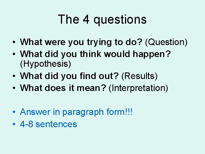 The 4 questions • What were you trying to do? (Question) • What did