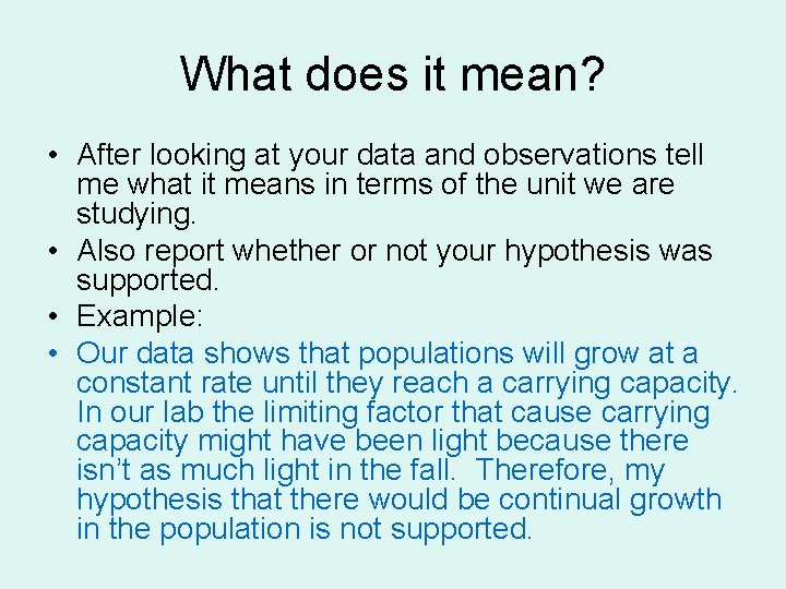 What does it mean? • After looking at your data and observations tell me