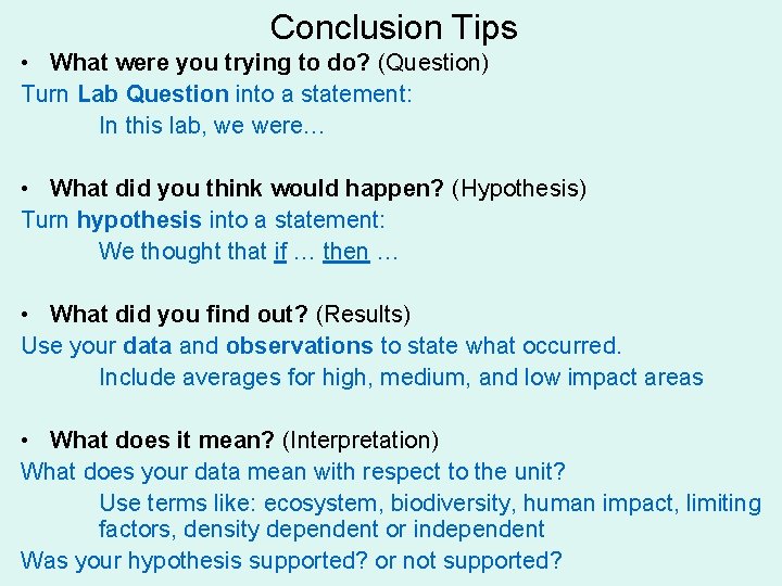 Conclusion Tips • What were you trying to do? (Question) Turn Lab Question into