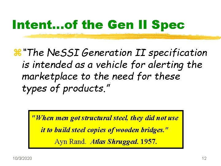 Intent…of the Gen II Spec z“The Ne. SSI Generation II specification is intended as