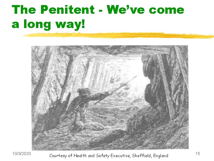 The Penitent - We’ve come a long way! 10/3/2020 Courtesy of Health and Safety