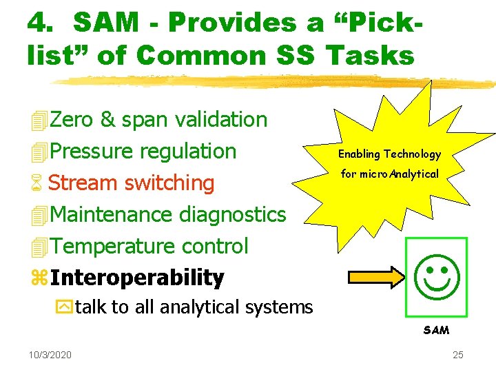 4. SAM - Provides a “Picklist” of Common SS Tasks 4 Zero & span