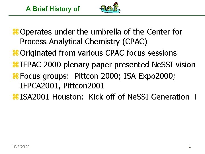 A Brief History of z Operates under the umbrella of the Center for Process