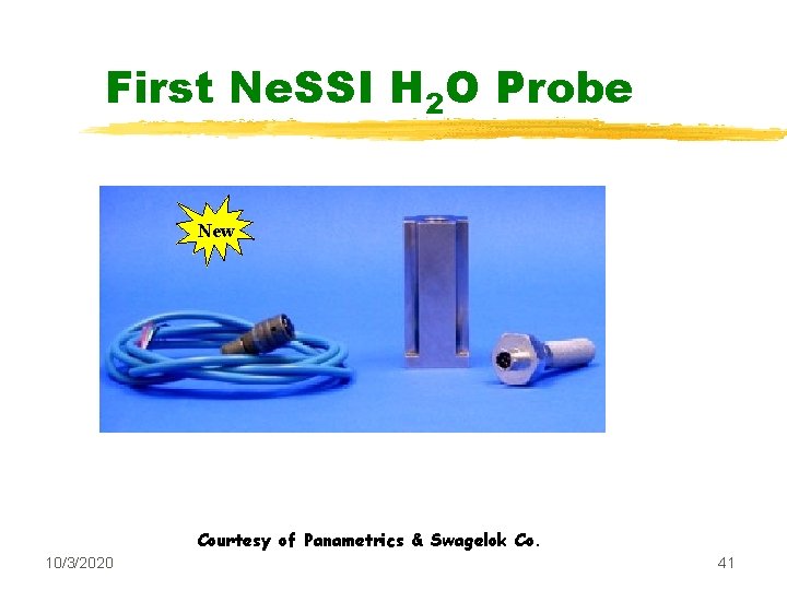 First Ne. SSI H 2 O Probe New Courtesy of Panametrics & Swagelok Co.