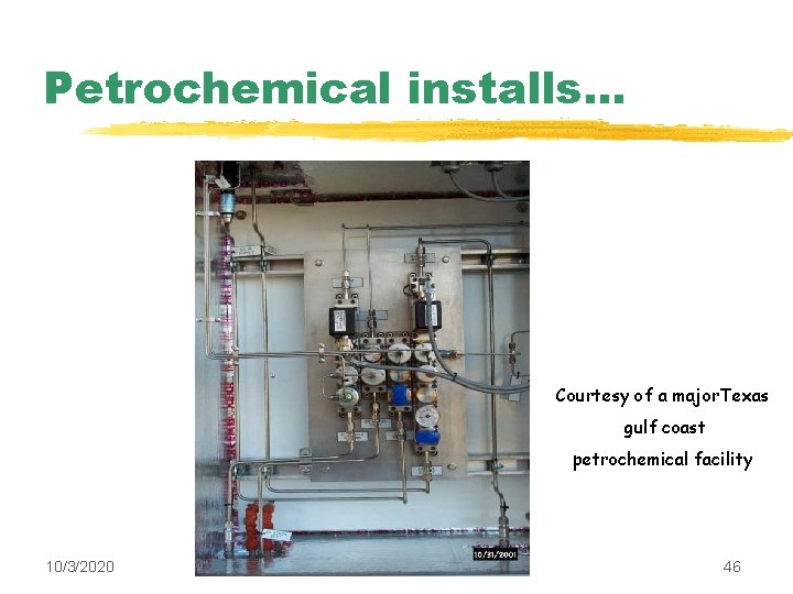 Petrochemical installs. . . Courtesy of a major. Texas gulf coast petrochemical facility 10/3/2020
