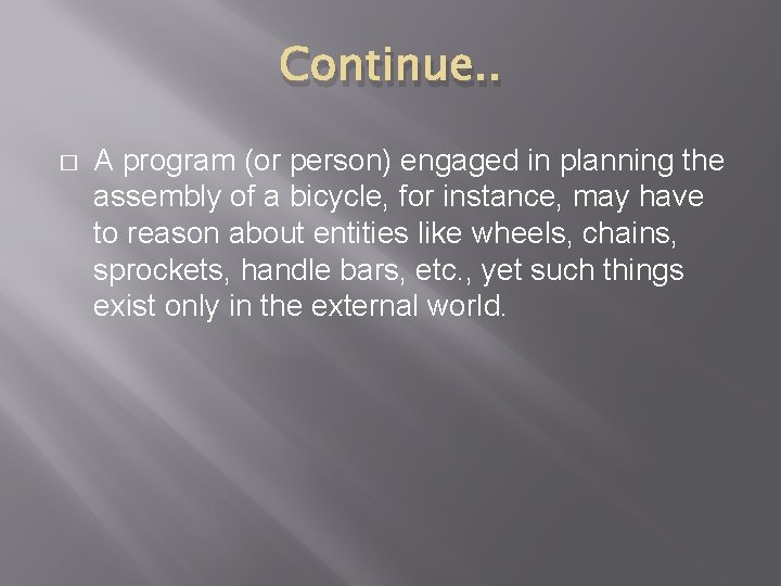 Continue. . � A program (or person) engaged in planning the assembly of a