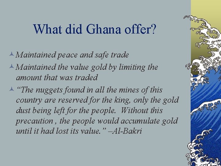 What did Ghana offer? © Maintained peace and safe trade © Maintained the value