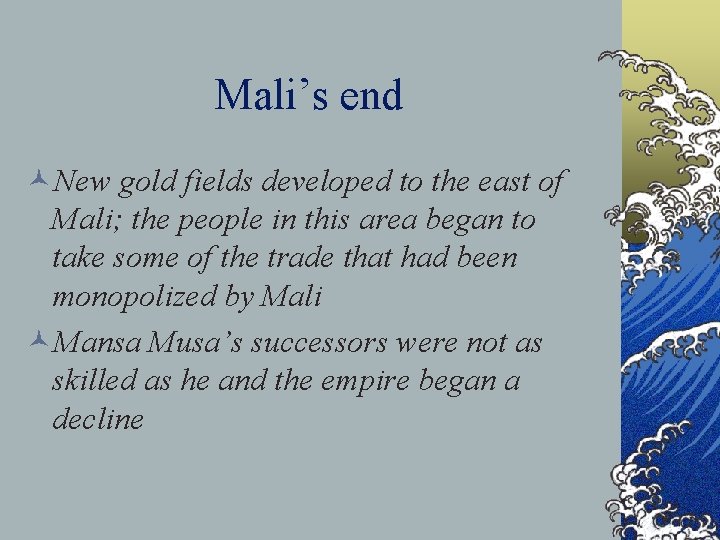 Mali’s end ©New gold fields developed to the east of Mali; the people in