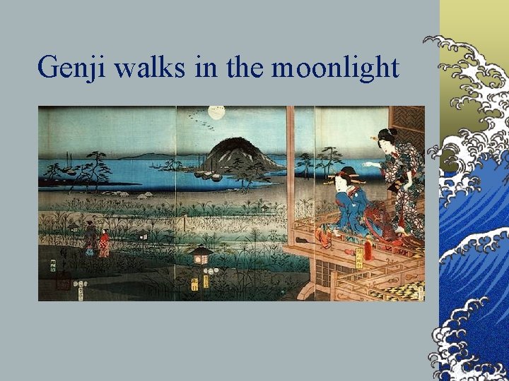 Genji walks in the moonlight 