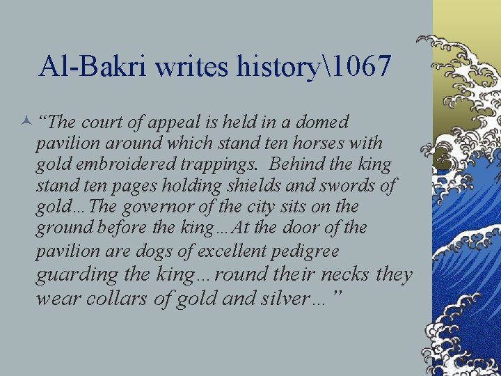 Al-Bakri writes history1067 © “The court of appeal is held in a domed pavilion