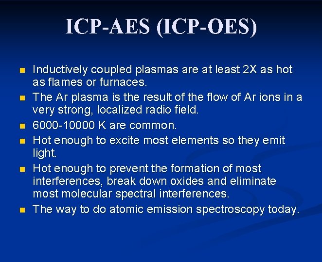 ICP-AES (ICP-OES) n n n Inductively coupled plasmas are at least 2 X as