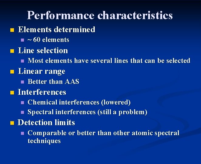 Performance characteristics n Elements determined n n Line selection n n Better than AAS