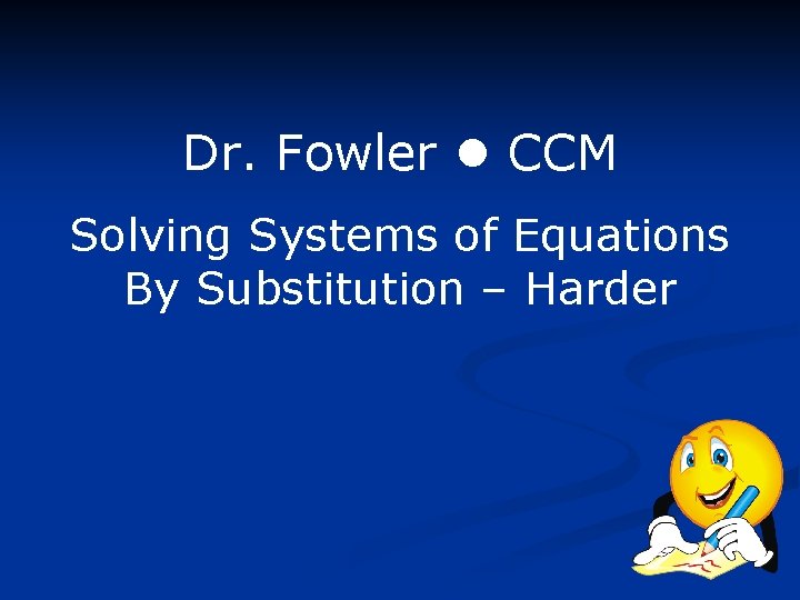 Dr. Fowler CCM Solving Systems of Equations By Substitution – Harder 