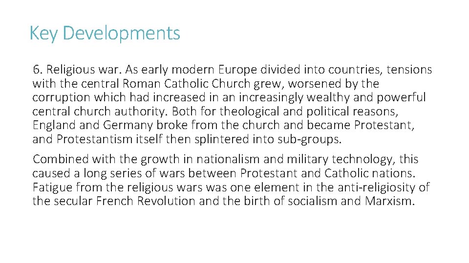 Key Developments 6. Religious war. As early modern Europe divided into countries, tensions with