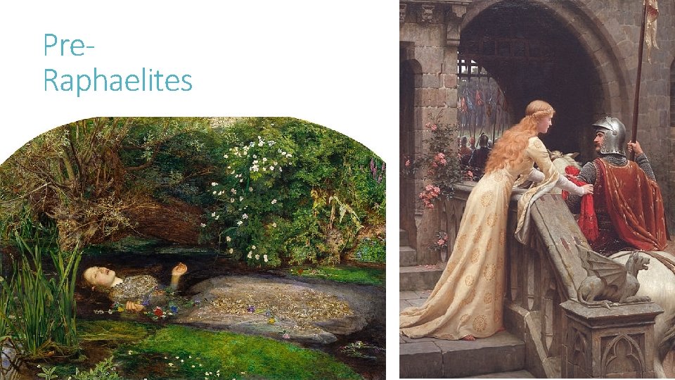 Pre. Raphaelites 