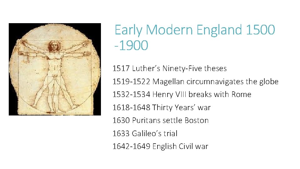 Early Modern England 1500 -1900 1517 Luther’s Ninety-Five theses 1519 -1522 Magellan circumnavigates the