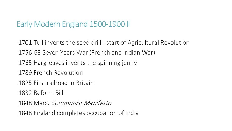 Early Modern England 1500 -1900 II 1701 Tull invents the seed drill - start