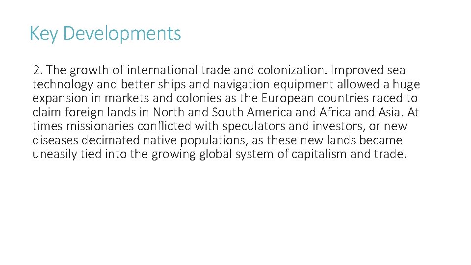 Key Developments 2. The growth of international trade and colonization. Improved sea technology and