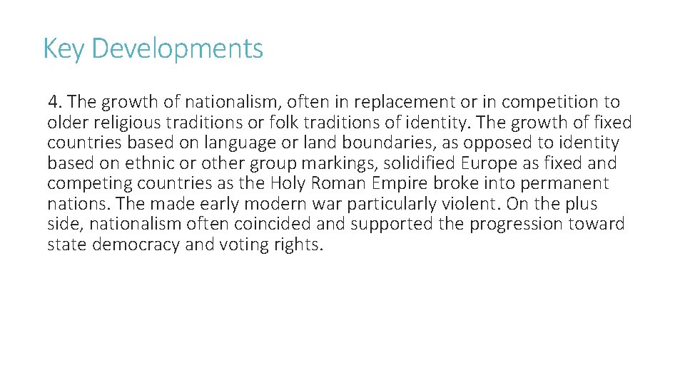 Key Developments 4. The growth of nationalism, often in replacement or in competition to