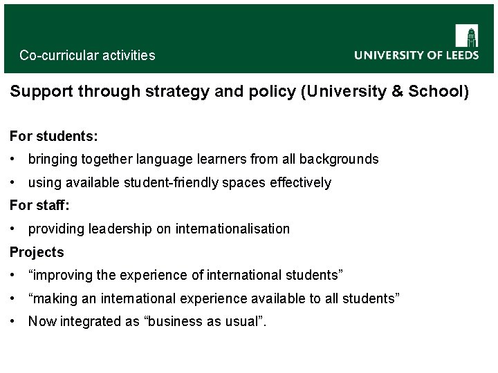 Co-curricular activities Support through strategy and policy (University & School) For students: • bringing