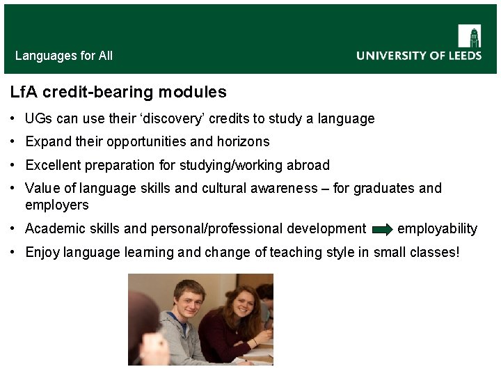 Languages for All Lf. A credit-bearing modules • UGs can use their ‘discovery’ credits