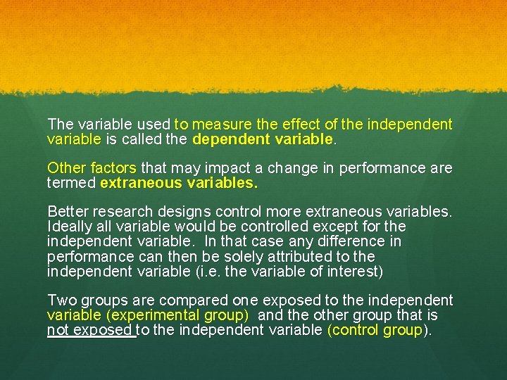 The variable used to measure the effect of the independent variable is called the