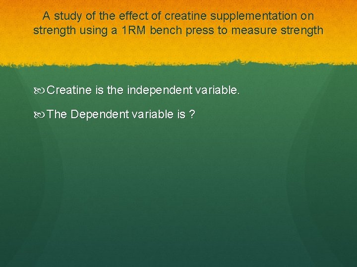 A study of the effect of creatine supplementation on strength using a 1 RM