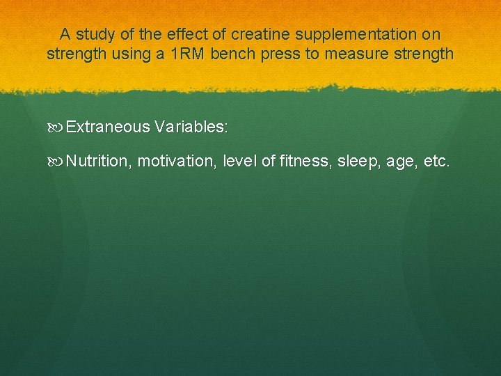 A study of the effect of creatine supplementation on strength using a 1 RM