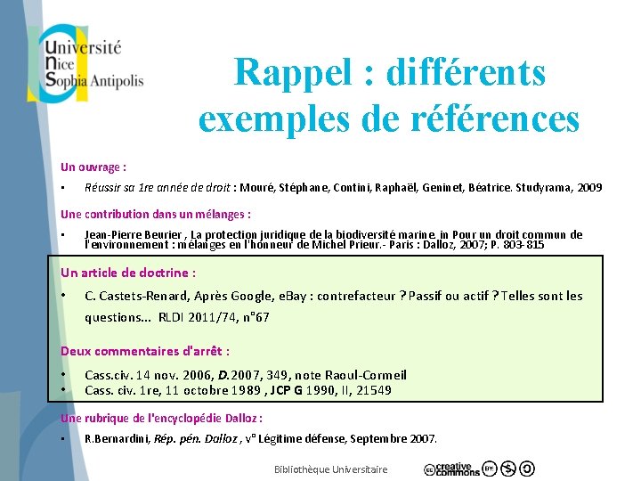 Rappel : différents exemples de références Un ouvrage : • Réussir sa 1 re