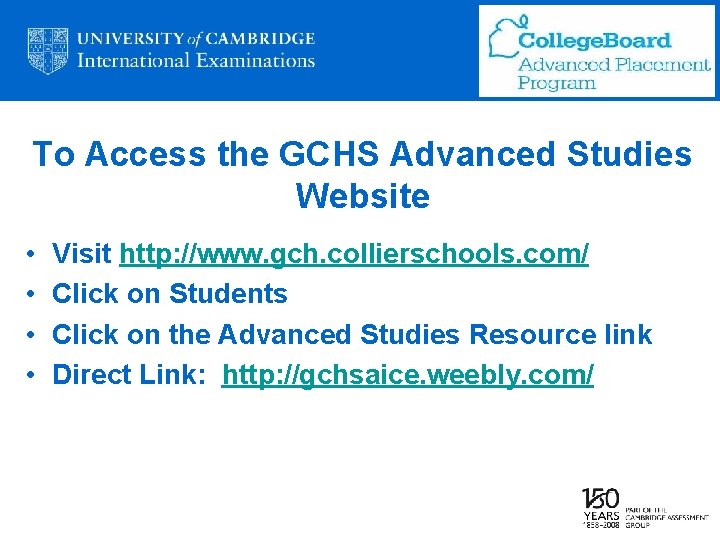 To Access the GCHS Advanced Studies Website • • Visit http: //www. gch. collierschools.