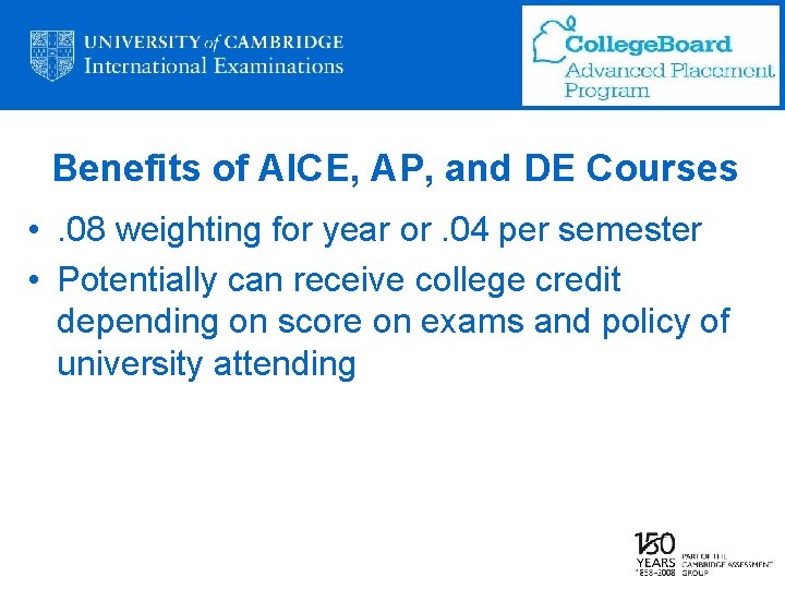 Benefits of AICE, AP, and DE Courses • . 08 weighting for year or.