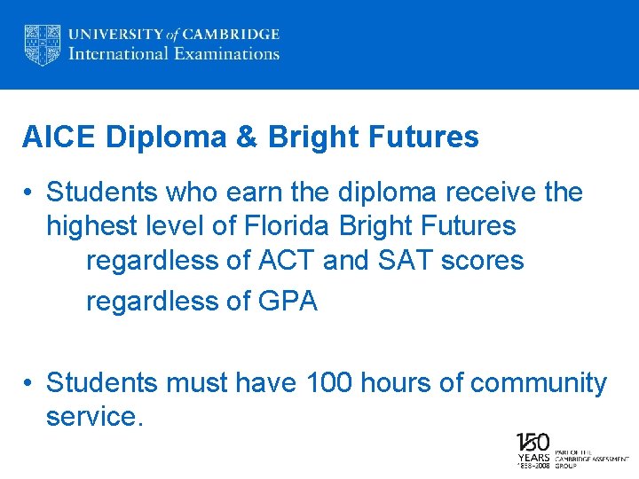 AICE Diploma & Bright Futures • Students who earn the diploma receive the highest