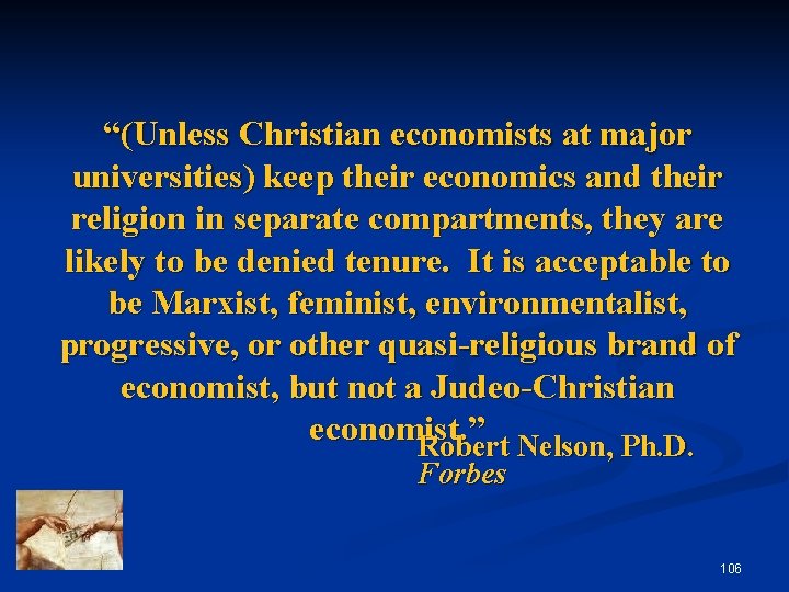 “(Unless Christian economists at major universities) keep their economics and their religion in separate