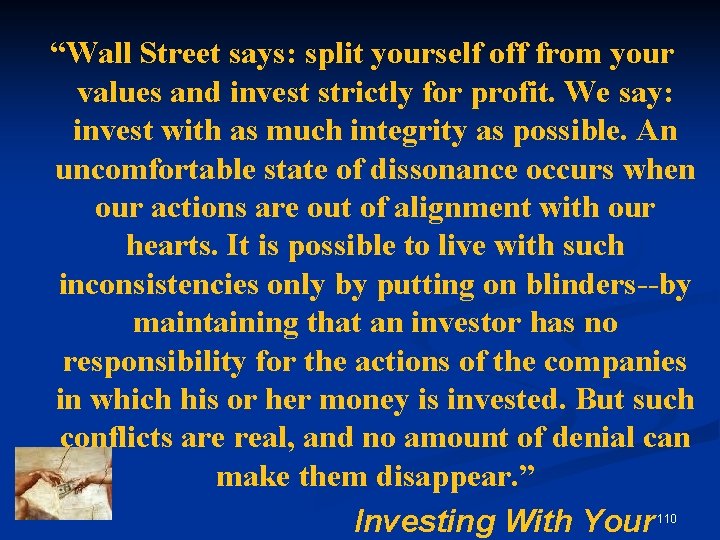 “Wall Street says: split yourself off from your values and invest strictly for profit.