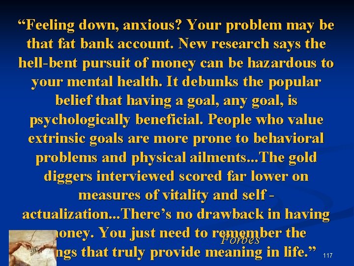 “Feeling down, anxious? Your problem may be that fat bank account. New research says