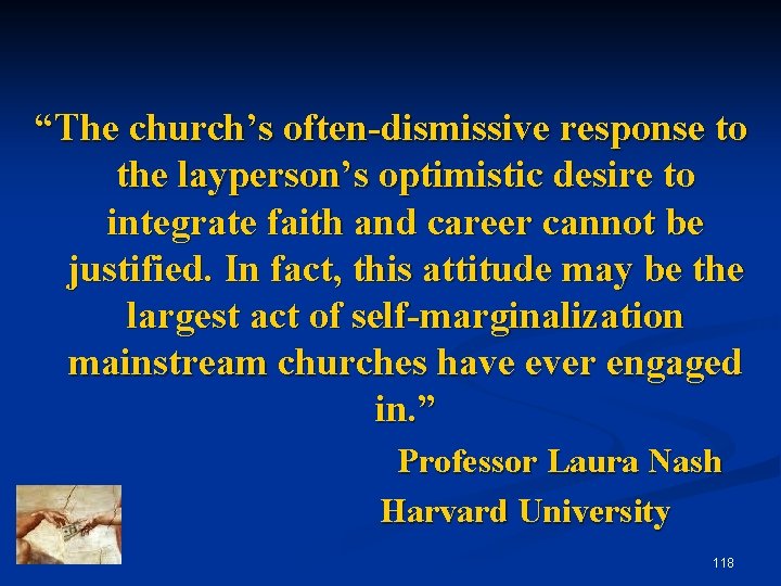 “The church’s often-dismissive response to the layperson’s optimistic desire to integrate faith and career