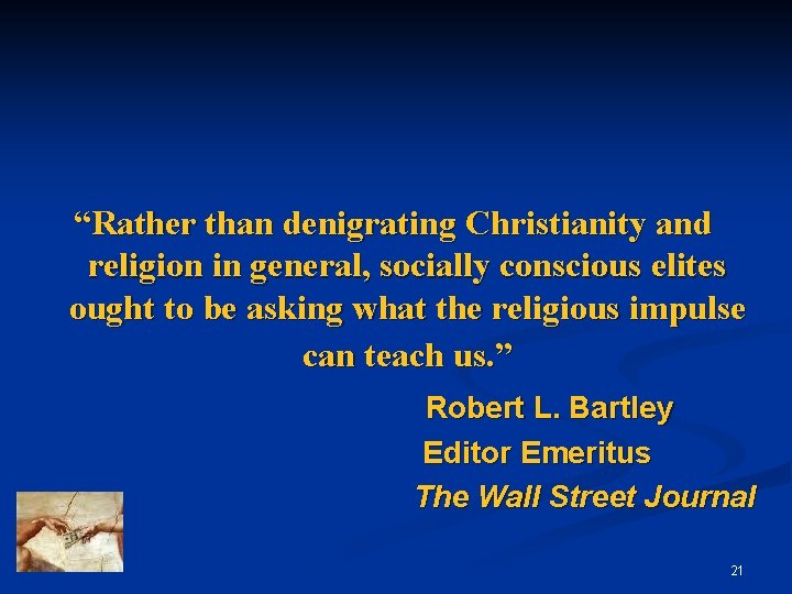 “Rather than denigrating Christianity and religion in general, socially conscious elites ought to be