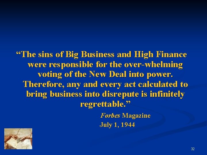 “The sins of Big Business and High Finance were responsible for the over-whelming voting