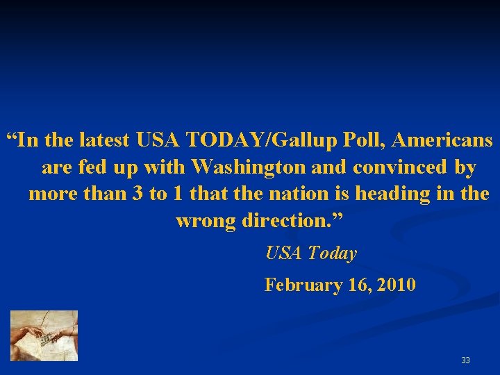 “In the latest USA TODAY/Gallup Poll, Americans are fed up with Washington and convinced
