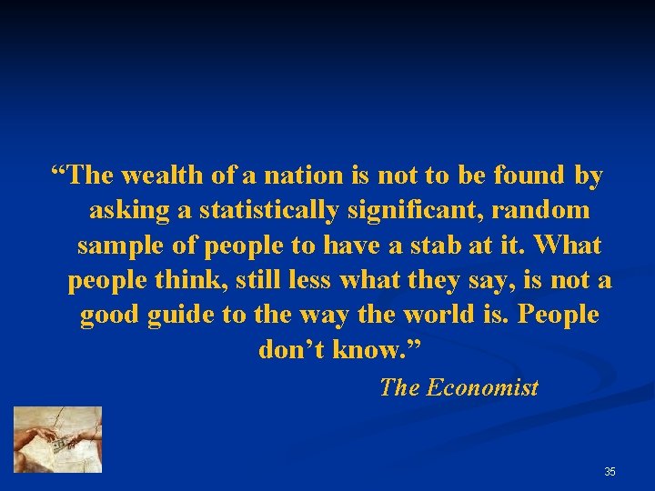 “The wealth of a nation is not to be found by asking a statistically