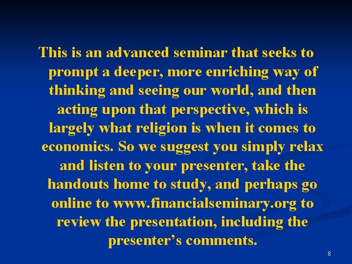 This is an advanced seminar that seeks to prompt a deeper, more enriching way