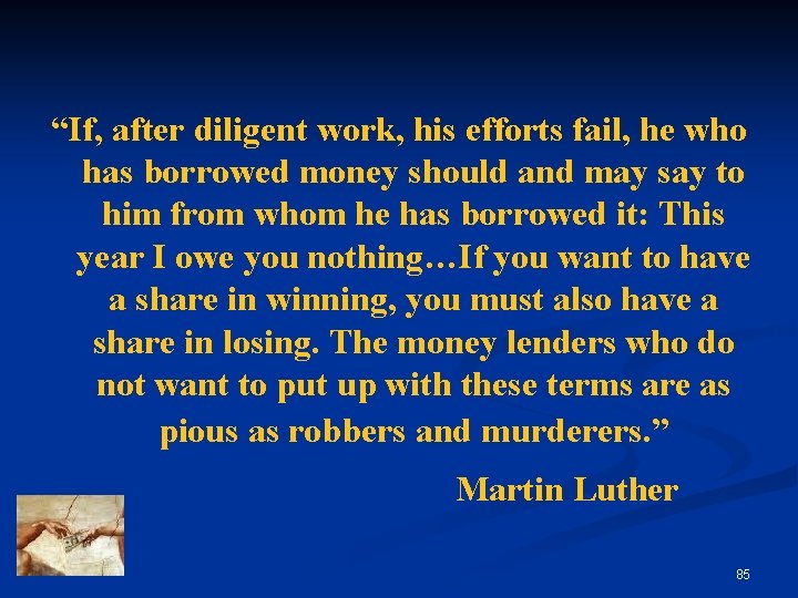 “If, after diligent work, his efforts fail, he who has borrowed money should and