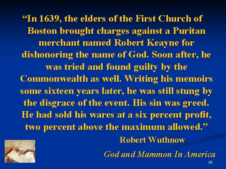 “In 1639, the elders of the First Church of Boston brought charges against a