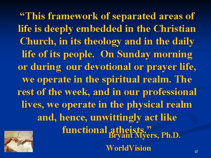 “This framework of separated areas of life is deeply embedded in the Christian Church,