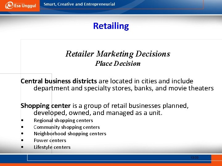 Retailing Retailer Marketing Decisions Place Decision Central business districts are located in cities and