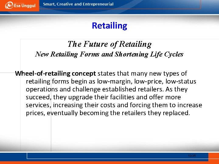 Retailing The Future of Retailing New Retailing Forms and Shortening Life Cycles Wheel-of-retailing concept